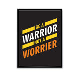 "Be A Warrior Not A Worrier"-Poster-Poster Dept