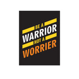 "Be A Warrior Not A Worrier"-Poster-Poster Dept