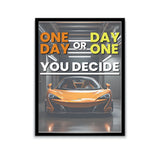 "One Day Or Day One" Motivational-Poster-Poster Dept
